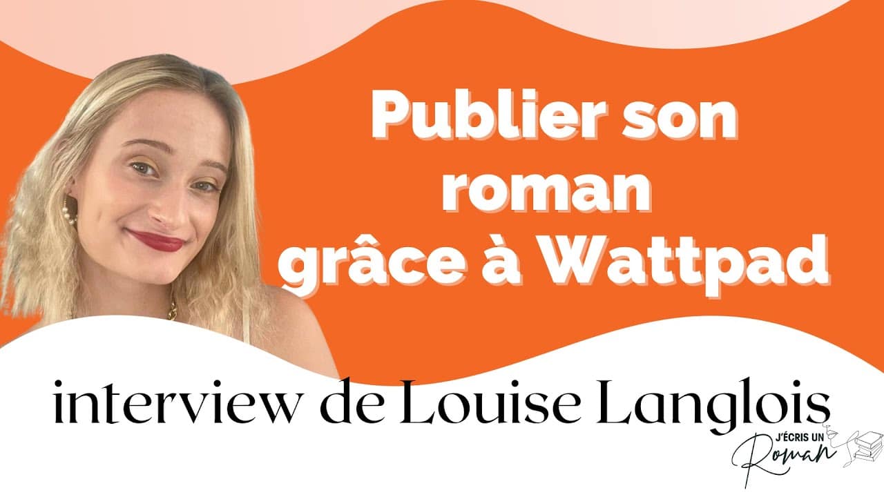 Publier son roman grace a wattpad louise langlois